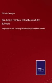bokomslag Der Jura in Franken, Schwaben und der Schweiz