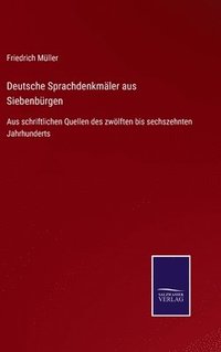 bokomslag Deutsche Sprachdenkmler aus Siebenbrgen