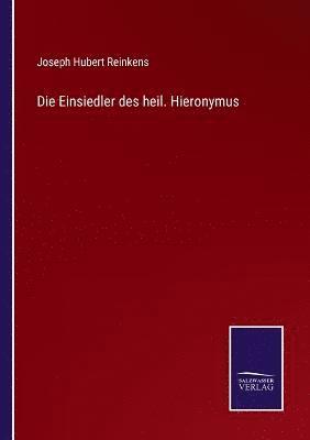 bokomslag Die Einsiedler des heil. Hieronymus