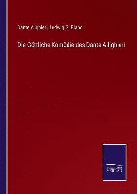 Dante Alighieri, Ludwig G Blanc, Ludwig G. Blanc - Göttliche Komödie des Dante Allighieri, Häftad