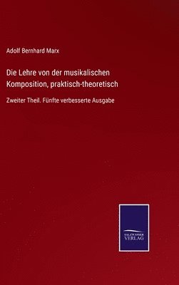 bokomslag Die Lehre von der musikalischen Komposition, praktisch-theoretisch