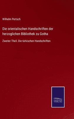 bokomslag Die orientalischen Handschriften der herzoglichen Bibliothek zu Gotha