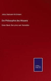 bokomslag Die Philosophie des Wissens