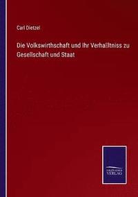 bokomslag Volkswirthschaft und Ihr Verhältniss zu Gesellschaft und Staat