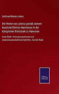 Werke von Leibniz gemäß seinem handschriftlichen Nachlasse in der königlichen Bibliothek zu Hannover