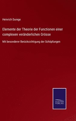 bokomslag Elemente der Theorie der Functionen einer complexen vernderlichen Grsse