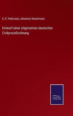 bokomslag Entwurf einer allgemeinen deutschen Civilproceordnung