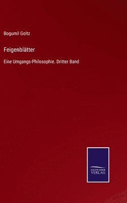 Bogumil Goltz - Feigenblätter, Inbunden