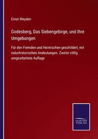 bokomslag Godesberg, Das Siebengebirge, und Ihre Umgebungen