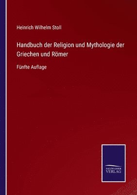 bokomslag Handbuch der Religion und Mythologie der Griechen und Rmer