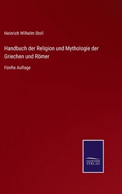 bokomslag Handbuch der Religion und Mythologie der Griechen und Rmer