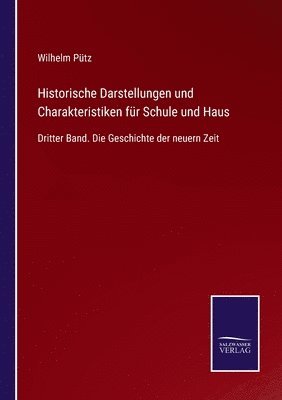 bokomslag Historische Darstellungen und Charakteristiken fr Schule und Haus