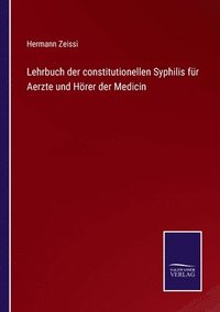bokomslag Lehrbuch der constitutionellen Syphilis fr Aerzte und Hrer der Medicin