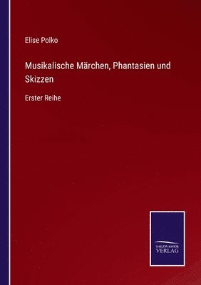 bokomslag Musikalische Mrchen, Phantasien und Skizzen