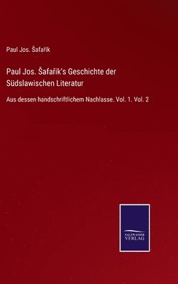 bokomslag Paul Jos. Safa&#345;ik's Geschichte der Sdslawischen Literatur