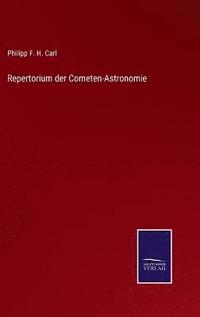 bokomslag Repertorium der Cometen-Astronomie