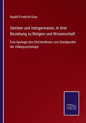 Semiten und Indogermanen, in ihrer Beziehung zu Religion und Wissenschaft 1