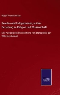 bokomslag Semiten und Indogermanen, in ihrer Beziehung zu Religion und Wissenschaft