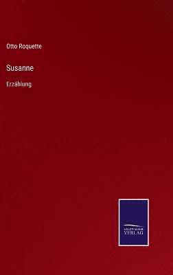 Otto Roquette - Susanne, Inbunden