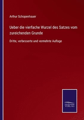 bokomslag Ueber die vierfache Wurzel des Satzes vom zureichenden Grunde