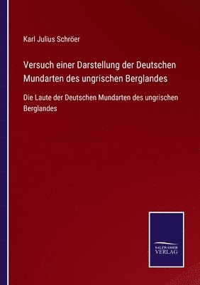 Versuch einer Darstellung der Deutschen Mundarten des ungrischen Berglandes 1