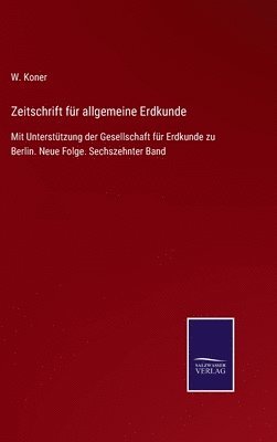 W Koner, W. Koner - Zeitschrift für allgemeine Erdkunde, Inbunden