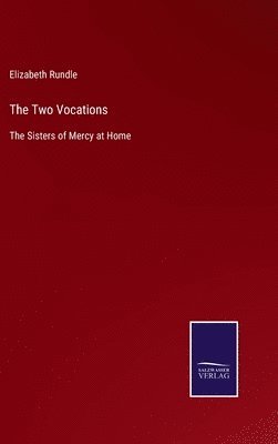 Elizabeth Rundle - Two Vocations, Inbunden