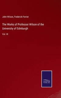 bokomslag The Works of Professor Wilson of the University of Edinburgh