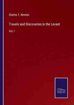 bokomslag Travels and Discoveries in the Levant