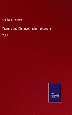 bokomslag Travels and Discoveries in the Levant