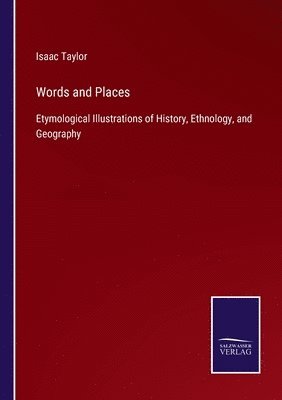 Isaac Taylor - Words and Places, Häftad