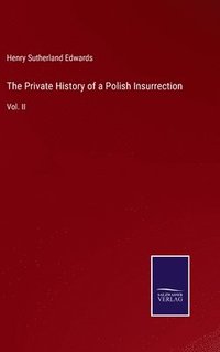 bokomslag The Private History of a Polish Insurrection