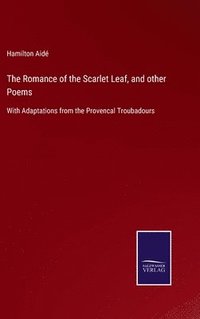 bokomslag Romance of the Scarlet Leaf, and other Poems