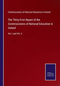 bokomslag The Thirty-First Report of the Commissioners of National Education in Ireland