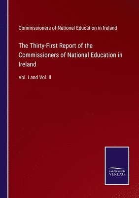 bokomslag The Thirty-First Report of the Commissioners of National Education in Ireland