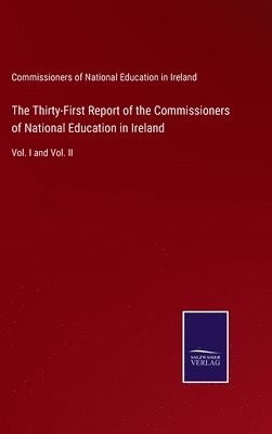 bokomslag The Thirty-First Report of the Commissioners of National Education in Ireland