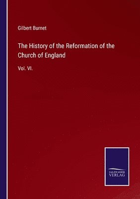 History of the Reformation of the Church of England