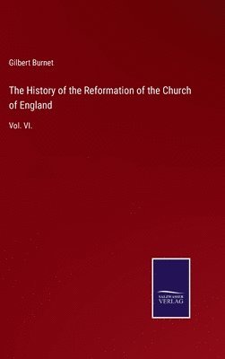 The History of the Reformation of the Church of England 1