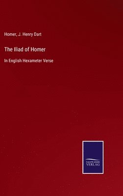 Homer, J Henry Dart - Iliad of Homer, Inbunden