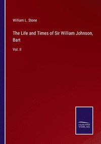 bokomslag Life and Times of Sir William Johnson, Bart