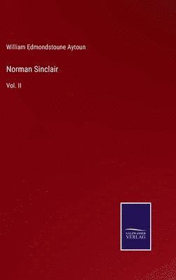 William Edmondstoune Aytoun - Norman Sinclair, Inbunden