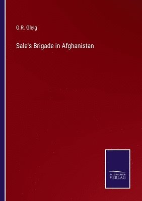 bokomslag Sale's Brigade in Afghanistan