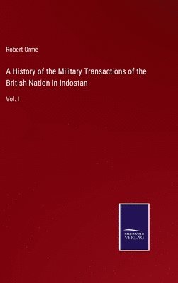 bokomslag History of the Military Transactions of the British Nation in Indostan