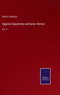 bokomslag Egyptian Sepulchres and Syrian Shrines