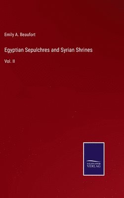 Egyptian Sepulchres and Syrian Shrines