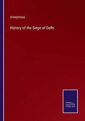 History of the Siege of Delhi 1