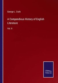 bokomslag A Compendious History of English Literature