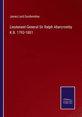 bokomslag Lieutenant-General Sir Ralph Abercromby K.B. 1793-1801