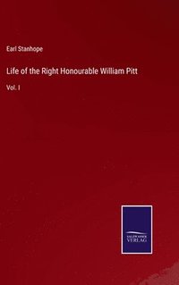 bokomslag Life of the Right Honourable William Pitt