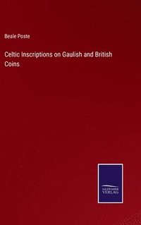 bokomslag Celtic Inscriptions on Gaulish and British Coins